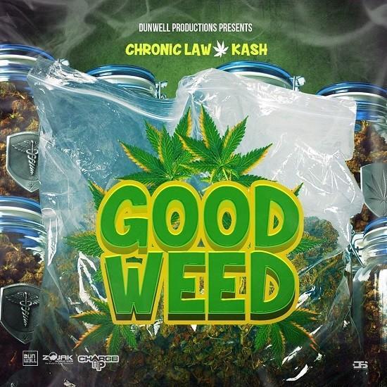 chronic law, kash – good weed – dunwell productions 2019