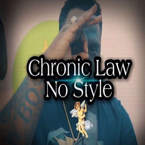 Chronic Law No Style