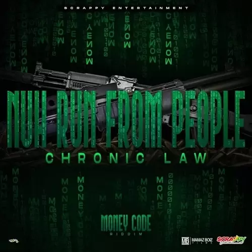 chronic law - nuh run from people