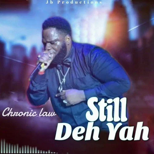 chronic law - still deh yah