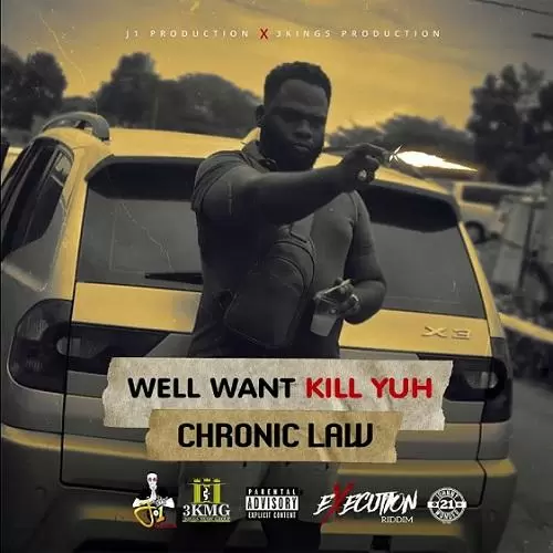 chronic-law-well-want-kill-yuh