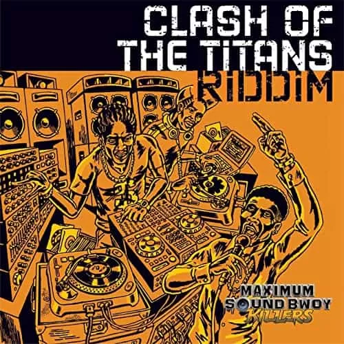 clash of the titans riddim - maximum sound