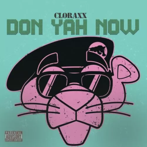 cloraxx - don yah now