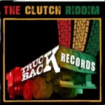 Clutch Riddim (2008) – Truck Back Records