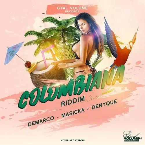 colombiana riddim - gyal volume