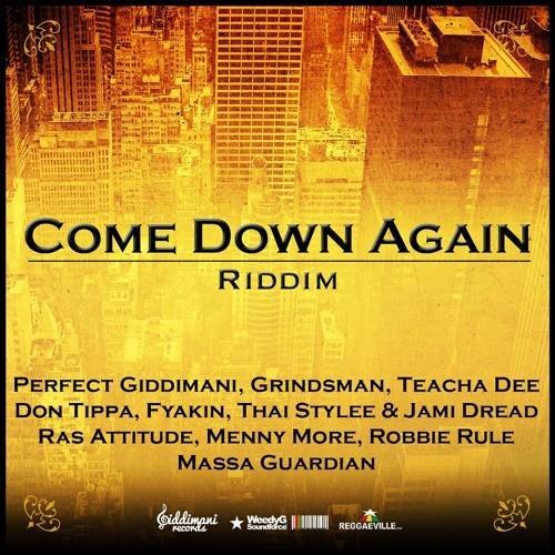 come down again riddim - weedy g soundforce