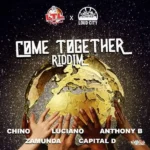 Come Together Riddim – Larger Than Life