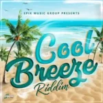 Cool Breeze Riddim (2019) – Epik Music Group