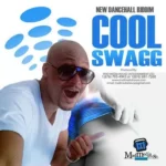 Cool Swag Riddim – Mad Media House Entertainment