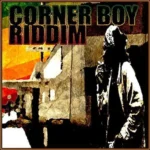 Corner Boy Riddim – Raggedy Joe Music