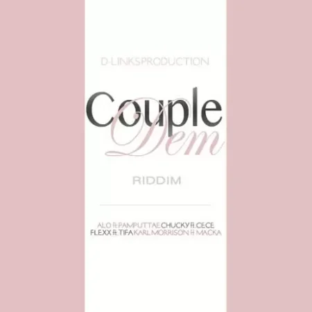 Couple Dem Riddim – D Link Production Couple Dem Riddim - D Link Production