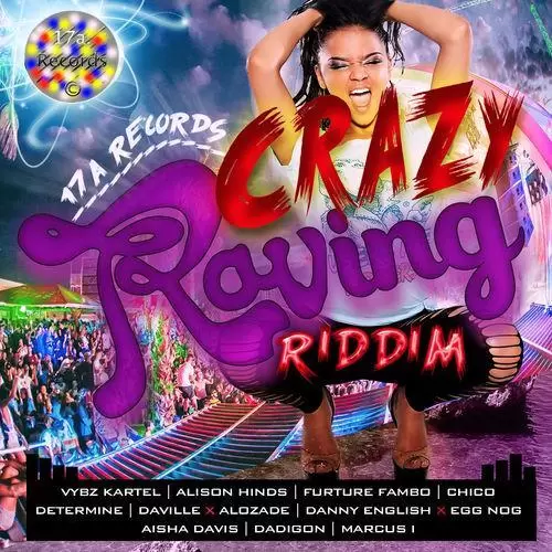 crazy raving riddim - 17a records
