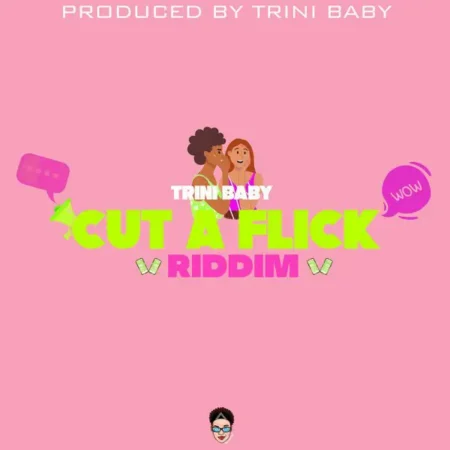 Cut A Flick Riddim – Trini Baby Cut A Flick Riddim - Trini Baby