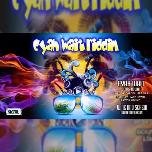 cyah wait riddim - gms productions