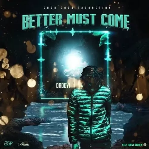 daddy1 - better must come
