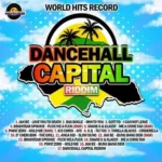 Dancehall Capital Riddim – World Hits Record