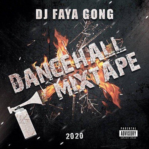 Dancehall Mixtape 2020 Dj Faya Gong