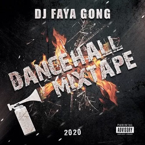 dancehall mixtape 2020 - dj faya gong