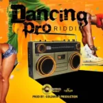 Dancing Pro Riddim – Goldmind Production