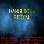 Dangerous Riddim (2020) – Starz Records