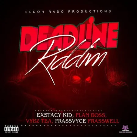 deadline riddim - eldoh rado productions