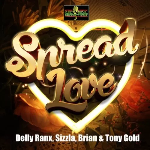 delly ranx, sizzla, brian & tony gold - spread love