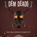 Dem Dead Riddim – Noah X Production