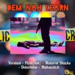 Dem Nah Learn Riddim – Goldmind Production