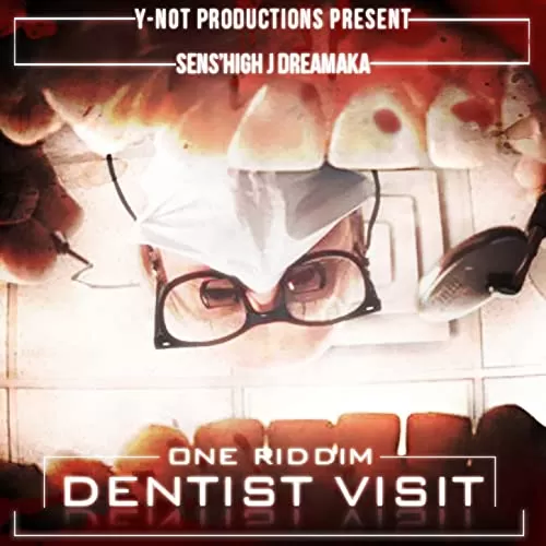 dentist visit riddim ? y-not productions