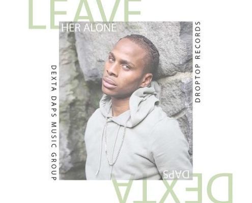 Dexta Daps Leave Her Alone