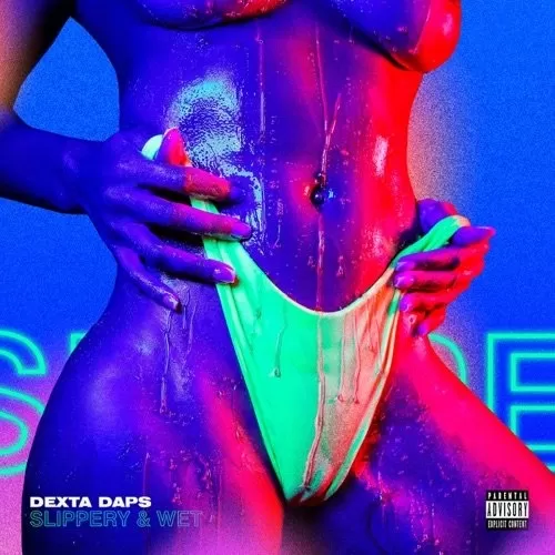 dexta daps - slippery and wet
