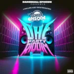 DHE Party Riddim – Dancehall Episode & Epik Music Group