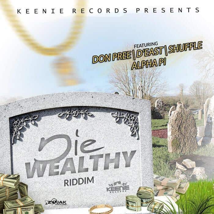 Die Wealthy Riddim – Keenie Records