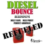 Diesel Bounce Refueled Riddim – Dynasty Records
