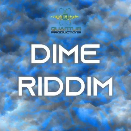 Dime Riddim – Quantam Records dime riddim - quantam records