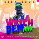 Ding Dong – Watch Dem Mix