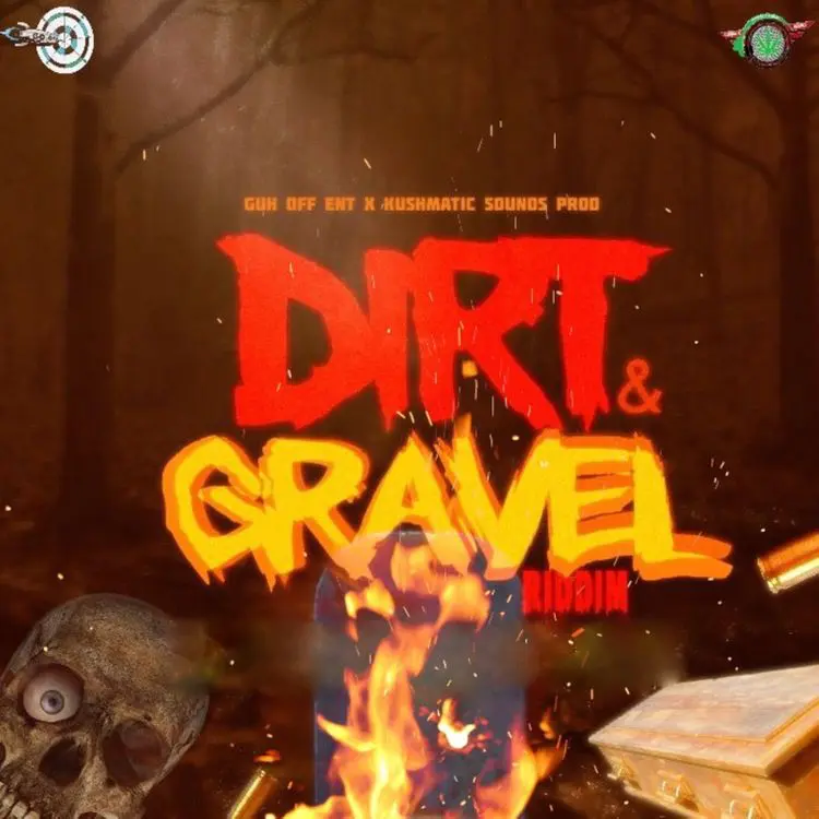 Dirt And Gravel Riddim - Guh Off Ent