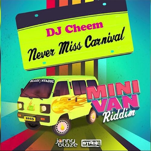dj cheem ft. jonny blaze & stadic - never miss carnival