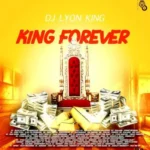 DJ Lyon King – King Forever Mixtape 2022