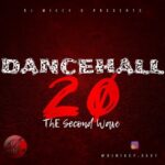 DJ Mikey D – Dancehall 20 (the Second Wave) Mixtape