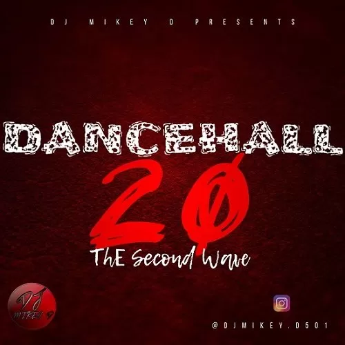 dj mikey d - dancehall 20 (the second wave) mixtape