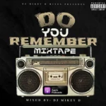 DJ Mikey D – Do You Remember Mixtape