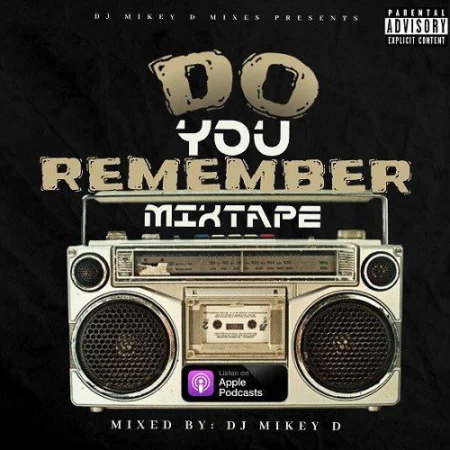 Dj Mikey D - Do You Remember Mixtape