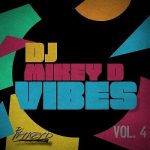 Dj Mikey D Vibes Vol 4 Mixtape