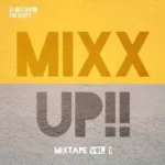 DJ Mistakom Presents: Mixx Up!! Mixtape Vol.1 – 2021