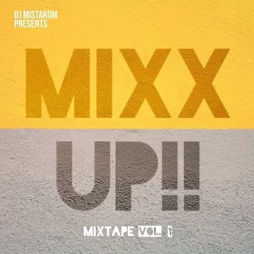 dj mistakom presents: mixx up!! mixtape vol.1 - 2021
