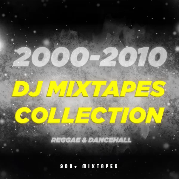 DJ Reggae Dancehall Mixtapes Collection - 2000-2010