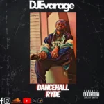 DJevarage Presents: Dancehall Ryde Mix 2021