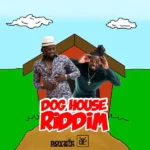 Dog House Riddim – Wetty-Beatz Productionz