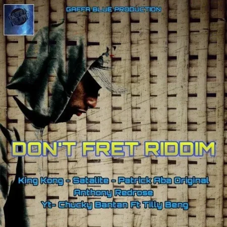 dont fret riddim - gaffa blue production